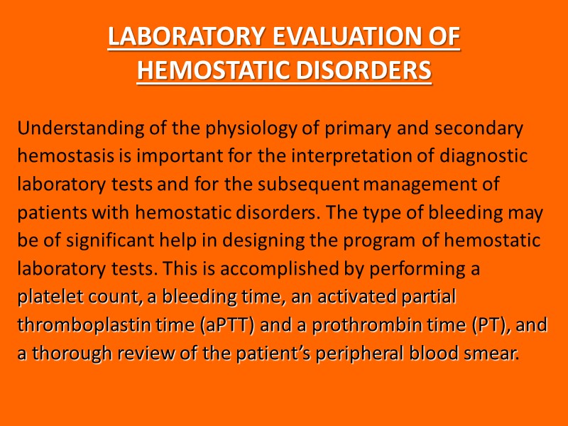 LABORATORY EVALUATION OF HEMOSTATIC DISORDERS Understanding of the physiology of primary and secondary hemostasis